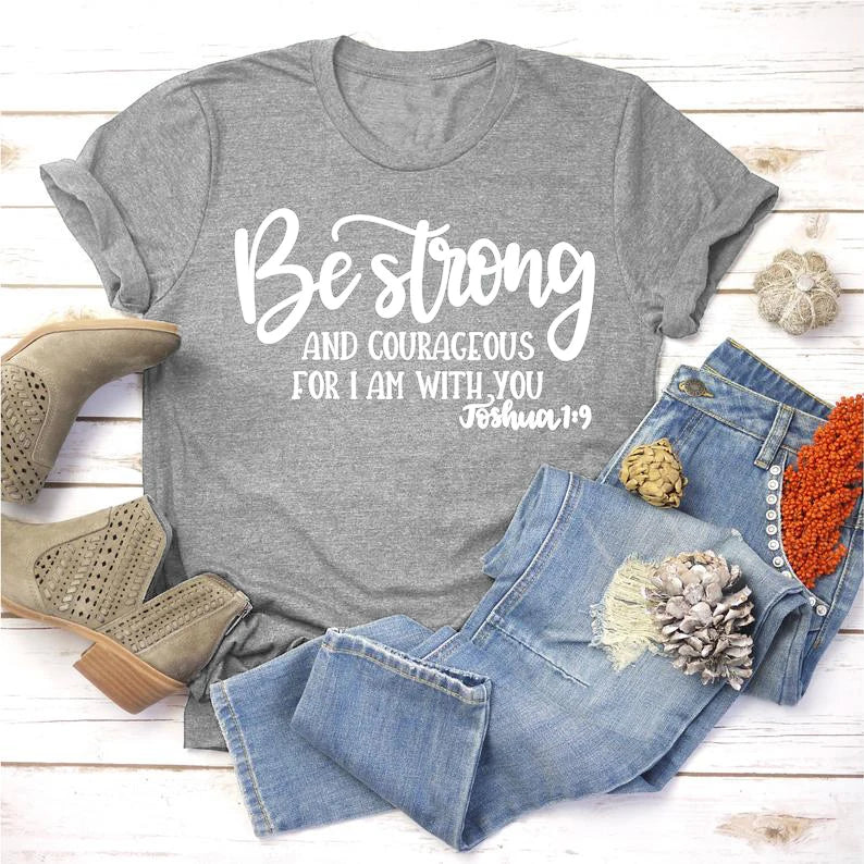 Be Strong and Courageous Christian T-Shirt