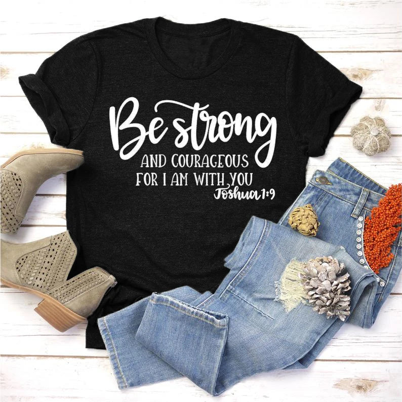 Be Strong and Courageous Christian T-Shirt